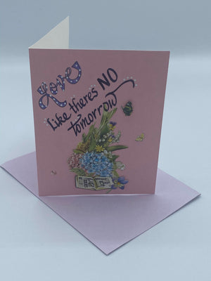 Love Like There's No Tomorrow Card