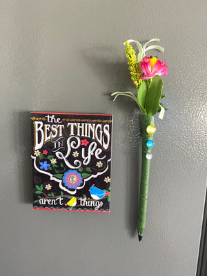 The Best Things in Life Aren't Things Notepad W/Magnetic Pen