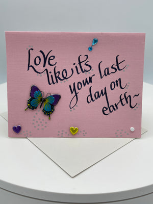 Pink "Love Like It's Your Last Day on Earth" Card