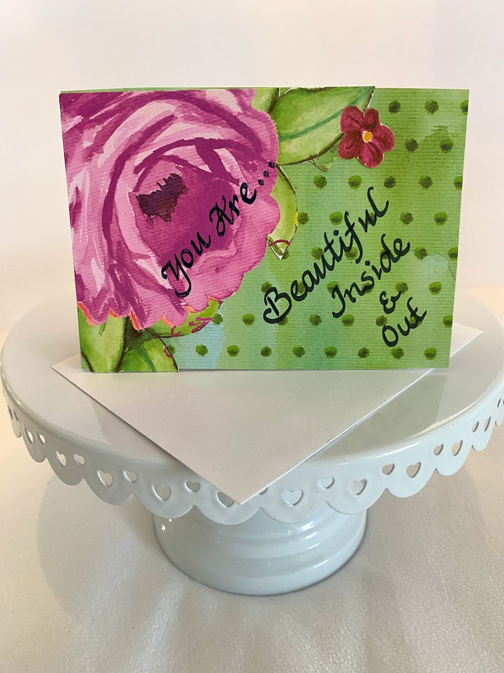 You Are Beautiful Inside & Out Card